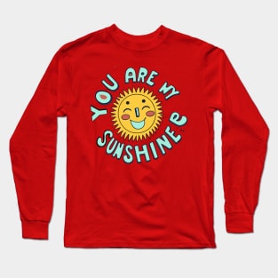 You are my susnshine Long Sleeve T-Shirt